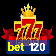 bet 120